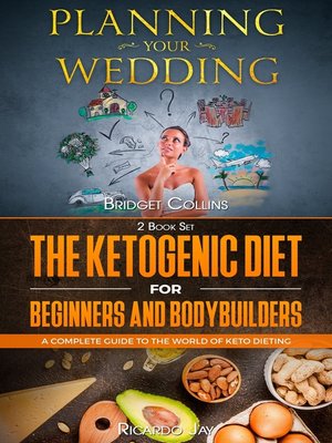 cover image of Planning Your Wedding--The Ketogenic Diet For Beginners and Bodybuilders